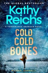 Cold, Cold Bones: 'Kathy Reichs has written her masterpiece' (Michael Connelly) Export/Airside hinta ja tiedot | Fantasia- ja scifi-kirjallisuus | hobbyhall.fi