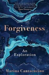 Forgiveness: An Exploration hinta ja tiedot | Elämäkerrat ja muistelmat | hobbyhall.fi