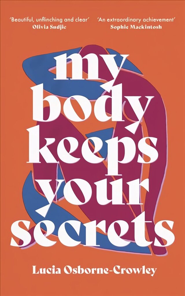 My Body Keeps Your Secrets: Dispatches on Shame and Reclamation hinta ja tiedot | Elämäntaitokirjat | hobbyhall.fi