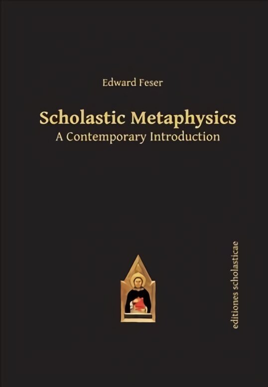 Scholastic Metaphysics: A Contemporary Introduction hinta ja tiedot | Historiakirjat | hobbyhall.fi