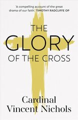 Glory of the Cross: A Journey through Holy Week and Easter hinta ja tiedot | Hengelliset kirjat ja teologia | hobbyhall.fi