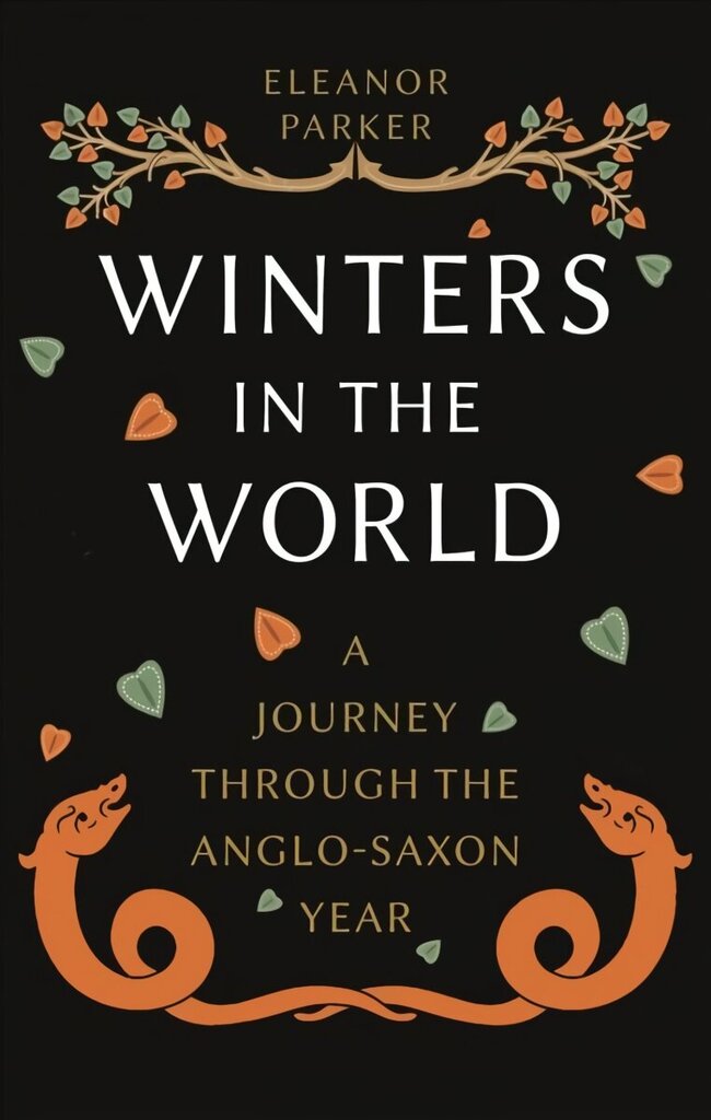 Winters in the World: A Journey through the Anglo-Saxon Year hinta ja tiedot | Historiakirjat | hobbyhall.fi