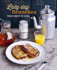 Lazy Day Brunches: Relaxed Recipes for the Morning hinta ja tiedot | Keittokirjat | hobbyhall.fi