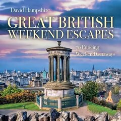 Great British Weekend Escapes: 70 Enticing Weekend Getaways hinta ja tiedot | Matkakirjat ja matkaoppaat | hobbyhall.fi