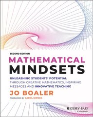 Mathematical Mindsets: Unleashing Students' Potential through Creative Mathematics, Inspiring Messages and Innovative Teaching 2nd edition hinta ja tiedot | Yhteiskunnalliset kirjat | hobbyhall.fi