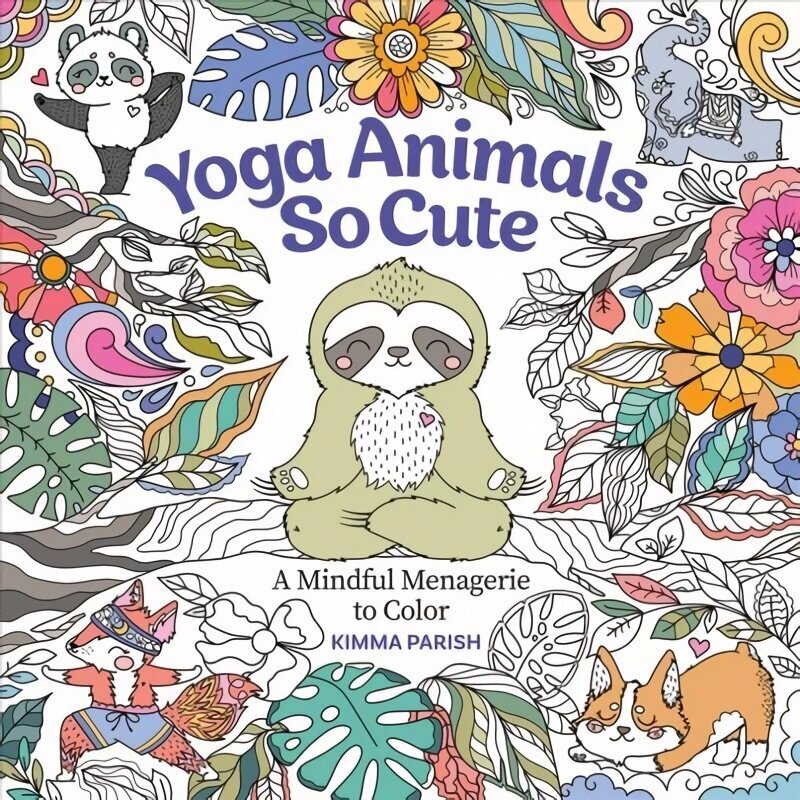 Yoga Animals So Cute: A Mindful Menagerie to Color hinta ja tiedot | Värityskirjat | hobbyhall.fi