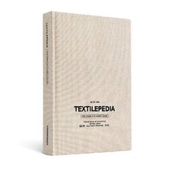 Textilepedia: The Complete Fabric Guide hinta ja tiedot | Taidekirjat | hobbyhall.fi