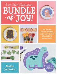 Cross Stitch Celebrations: Bundle of Joy!: 20plus patterns for cross stitching unique baby-themed gifts and birth announcements, Volume 1 hinta ja tiedot | Terveys- ja ravitsemuskirjat | hobbyhall.fi