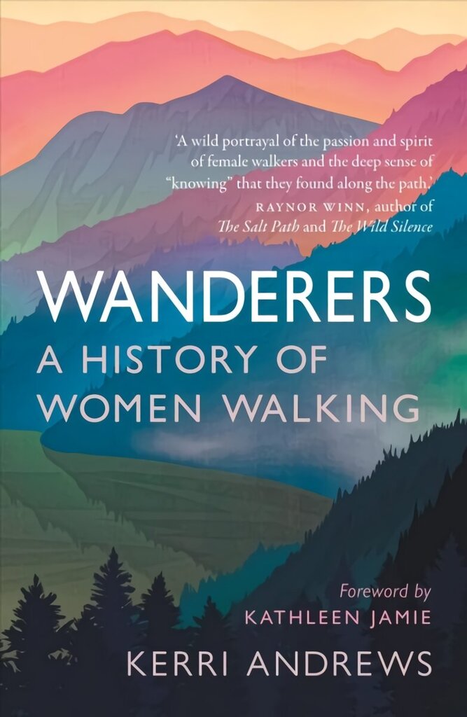 Wanderers: A History of Women Walking hinta ja tiedot | Historiakirjat | hobbyhall.fi