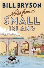 Notes From A Small Island: Journey Through Britain hinta ja tiedot | Matkakirjat ja matkaoppaat | hobbyhall.fi