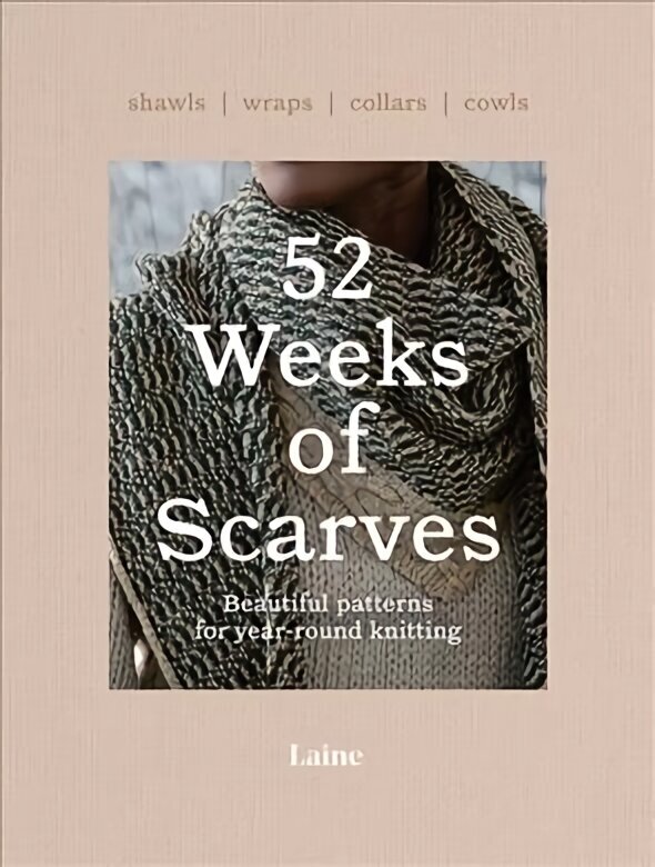 52 Weeks of Scarves: Beautiful Patterns for Year-round Knitting: Shawls. Wraps. Collars. Cowls. hinta ja tiedot | Terveys- ja ravitsemuskirjat | hobbyhall.fi