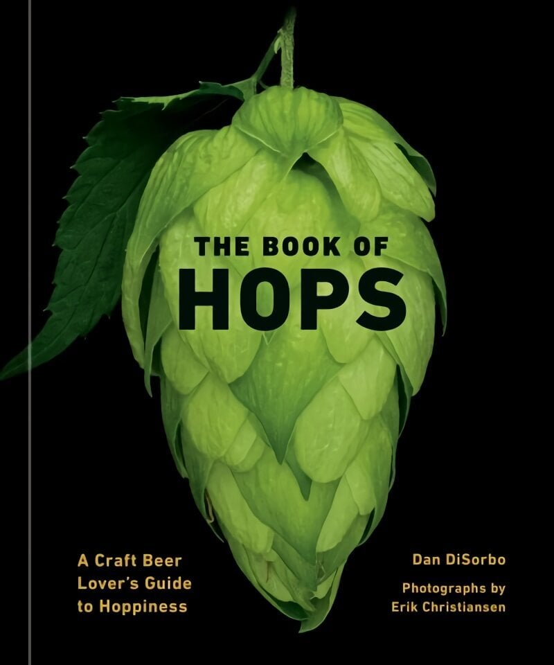 Book of Hops: A Craft Beer Lover's Guide to Hoppiness hinta ja tiedot | Keittokirjat | hobbyhall.fi