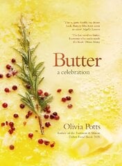 Butter: A Celebration: An array of stunning recipes showcasing this delicious ingredient; from buttery scrambled eggs to the perfect scones hinta ja tiedot | Keittokirjat | hobbyhall.fi