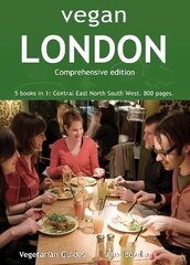 Vegan London Complete: 5 books in 1: Central East North South West. 800 pages. hinta ja tiedot | Matkakirjat ja matkaoppaat | hobbyhall.fi