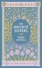 Bronte Sisters (Barnes & Noble Collectible Editions): Three Novels Bonded Leather hinta ja tiedot | Fantasia- ja scifi-kirjallisuus | hobbyhall.fi