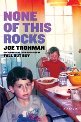 None of this Rocks: The brilliant first memoir by Fall Out Boy guitarist Joe Trohman hinta ja tiedot | Taidekirjat | hobbyhall.fi