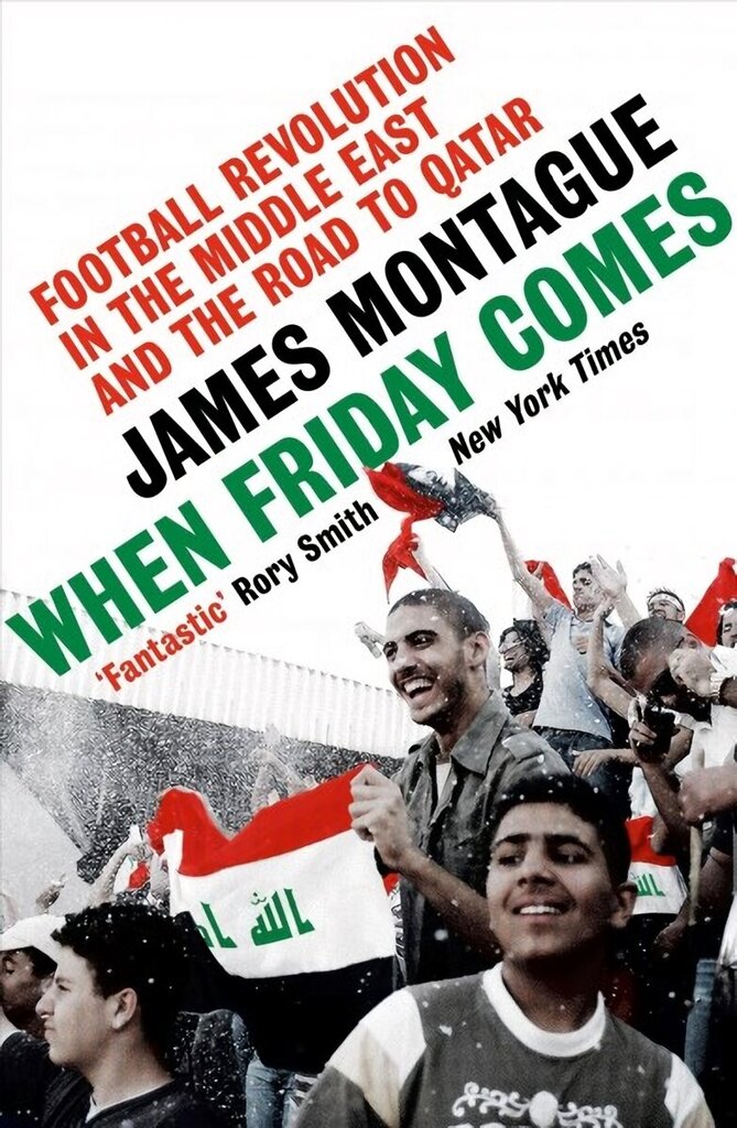 When Friday Comes: Football Revolution in the Middle East and the Road to Qatar hinta ja tiedot | Terveys- ja ravitsemuskirjat | hobbyhall.fi