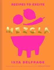 MEZCLA: Recipes to Excite hinta ja tiedot | Keittokirjat | hobbyhall.fi