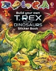 Build Your Own T. Rex and Other Dinosaurs Sticker Book hinta ja tiedot | Vauvakirjat | hobbyhall.fi