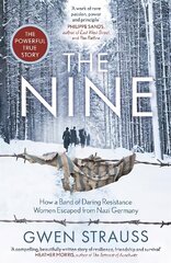 Nine: How a Band of Daring Resistance Women Escaped from Nazi Germany - The Powerful True Story hinta ja tiedot | Elämäkerrat ja muistelmat | hobbyhall.fi