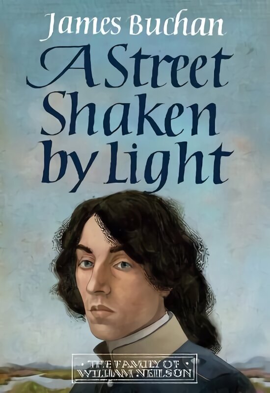 Street Shaken by Light: The Story of William Neilson, Volume I hinta ja tiedot | Fantasia- ja scifi-kirjallisuus | hobbyhall.fi