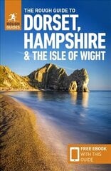 Rough Guide to Dorset, Hampshire & the Isle of Wight (Travel Guide with Free eBook) 4th Revised edition hinta ja tiedot | Matkakirjat ja matkaoppaat | hobbyhall.fi