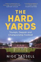 Hard Yards: Triumph, Despair and Championship Football hinta ja tiedot | Terveys- ja ravitsemuskirjat | hobbyhall.fi