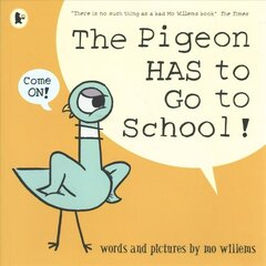 Pigeon HAS to Go to School! hinta ja tiedot | Vauvakirjat | hobbyhall.fi