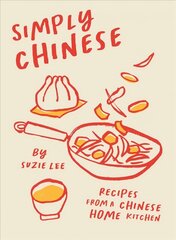 Simply Chinese: Recipes from a Chinese Home Kitchen hinta ja tiedot | Keittokirjat | hobbyhall.fi