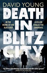 Death in Blitz City: The brilliant WWII crime thriller from the author of Stasi Child hinta ja tiedot | Fantasia- ja scifi-kirjallisuus | hobbyhall.fi