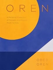 Oren: A Personal Collection of Recipes and Stories From Tel Aviv hinta ja tiedot | Keittokirjat | hobbyhall.fi