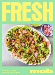 Fresh Mob: Over 100 tasty healthy-ish recipes hinta ja tiedot | Keittokirjat | hobbyhall.fi