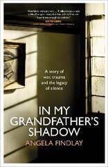 In My Grandfathers Shadow: A story of war, trauma and the legacy of silence hinta ja tiedot | Historiakirjat | hobbyhall.fi