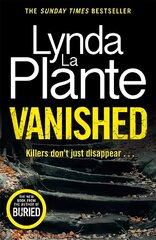 Vanished: The gripping thriller from bestselling crime writer Lynda La Plante hinta ja tiedot | Fantasia- ja scifi-kirjallisuus | hobbyhall.fi