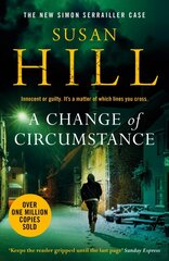 Change of Circumstance: Discover book 11 in the Simon Serrailler series hinta ja tiedot | Fantasia- ja scifi-kirjallisuus | hobbyhall.fi