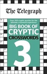 Telegraph Big Book of Cryptic Crosswords 3 hinta ja tiedot | Lasten tietokirjat | hobbyhall.fi