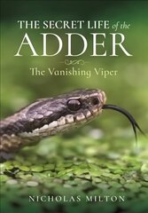 Secret Life of the Adder: The Vanishing Viper hinta ja tiedot | Tietosanakirjat ja hakuteokset | hobbyhall.fi