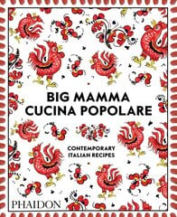 Big Mamma Cucina Popolare: Contemporary Italian Recipes hinta ja tiedot | Keittokirjat | hobbyhall.fi