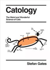 Catology: The Weird and Wonderful Science of Cats hinta ja tiedot | Talouskirjat | hobbyhall.fi