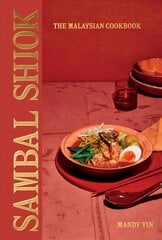 Sambal Shiok: The Malaysian Cookbook hinta ja tiedot | Keittokirjat | hobbyhall.fi