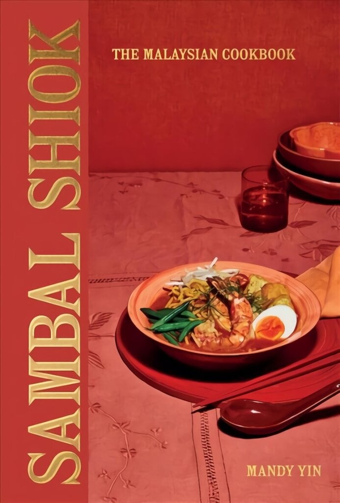 Sambal Shiok: The Malaysian Cookbook hinta ja tiedot | Keittokirjat | hobbyhall.fi