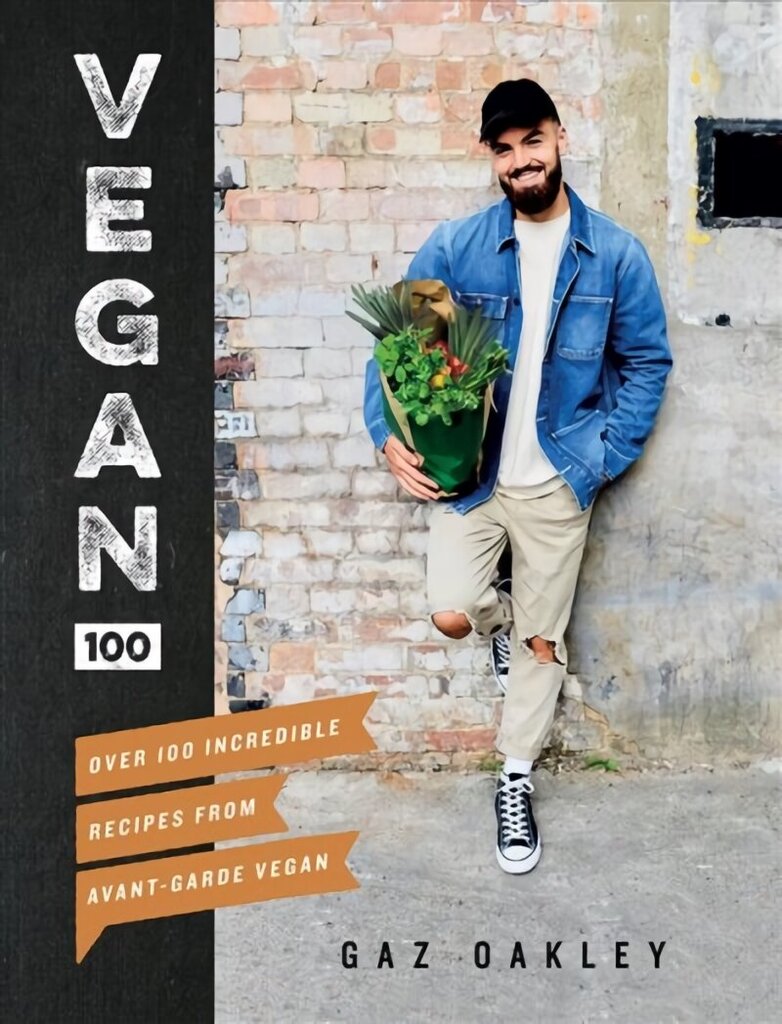 Vegan 100: Over 100 Incredible Recipes from Avant-Garde Vegan hinta ja tiedot | Keittokirjat | hobbyhall.fi