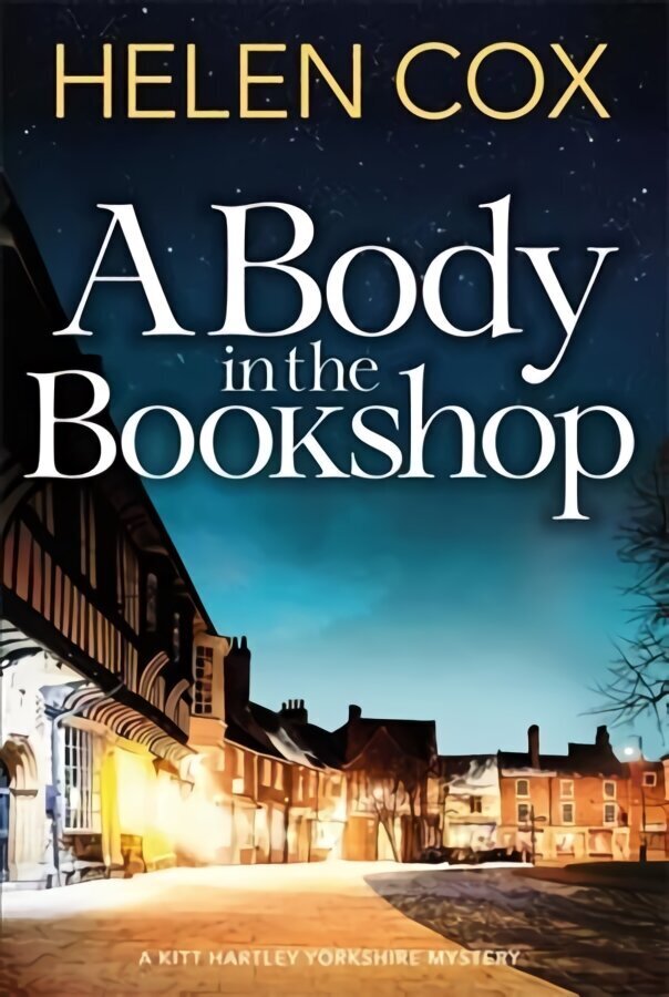 Body in the Bookshop: A page-turning cosy mystery set in the beautiful city of York, perfect for book lovers hinta ja tiedot | Fantasia- ja scifi-kirjallisuus | hobbyhall.fi