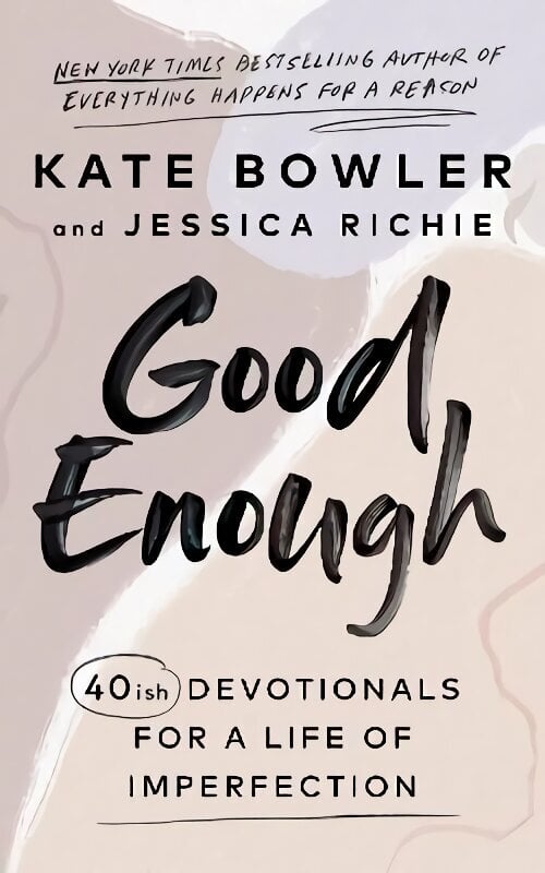 Good Enough: 40ish Devotionals for a Life of Imperfection hinta ja tiedot | Hengelliset kirjat ja teologia | hobbyhall.fi