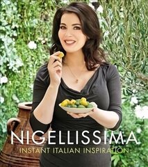 Nigellissima: Instant Italian Inspiration (Nigella Collection) hinta ja tiedot | Keittokirjat | hobbyhall.fi