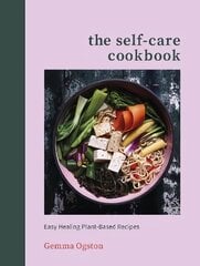 Self-Care Cookbook: Easy Healing Plant-Based Recipes hinta ja tiedot | Keittokirjat | hobbyhall.fi