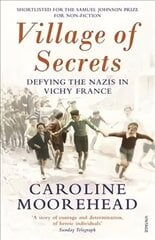 Village of Secrets: Defying the Nazis in Vichy France hinta ja tiedot | Historiakirjat | hobbyhall.fi