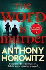 Word Is Murder: The bestselling mystery from the author of Magpie Murders you've never read a crime novel quite like this hinta ja tiedot | Fantasia- ja scifi-kirjallisuus | hobbyhall.fi