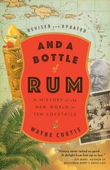 And a Bottle of Rum: A History of the New World in Ten Cocktails hinta ja tiedot | Keittokirjat | hobbyhall.fi