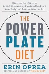 Power Plate Diet: Discover the Ultimate Anti-Inflammatory Meals to Fat-Proof Your Body and Restore Your Health hinta ja tiedot | Keittokirjat | hobbyhall.fi